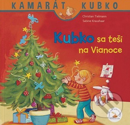 Kubko sa teší na Vianoce - najkrajšie detské knihy o Vianociach -  vianočné detské knihy -  knihy pre deti o Vianociach -  kniha o Vianociach -  Vianočné rozprávky -  Vianočné príbehy -  Vianočné koledy