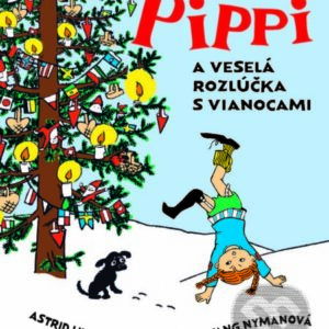 Pippi a veselá rozlúčka s Vianocami - najkrajšie detské knihy o Vianociach -  vianočné detské knihy -  knihy pre deti o Vianociach -  kniha o Vianociach -  Vianočné rozprávky -  Vianočné príbehy -  Vianočné koledy