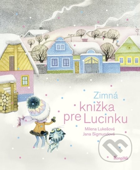 Zimná knižka pre Lucinku - najkrajšie detské knihy o Vianociach -  vianočné detské knihy -  knihy pre deti o Vianociach -  kniha o Vianociach -  Vianočné rozprávky -  Vianočné príbehy -  Vianočné koledy
