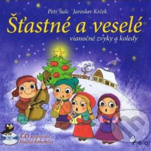 Šťastné a veselé - najkrajšie detské knihy o Vianociach -  vianočné detské knihy -  knihy pre deti o Vianociach -  kniha o Vianociach -  Vianočné rozprávky -  Vianočné príbehy -  Vianočné koledy