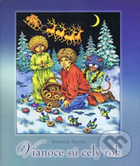 Vianoce sú celý rok - najkrajšie detské knihy o Vianociach -  vianočné detské knihy -  knihy pre deti o Vianociach -  kniha o Vianociach -  Vianočné rozprávky -  Vianočné príbehy -  Vianočné koledy
