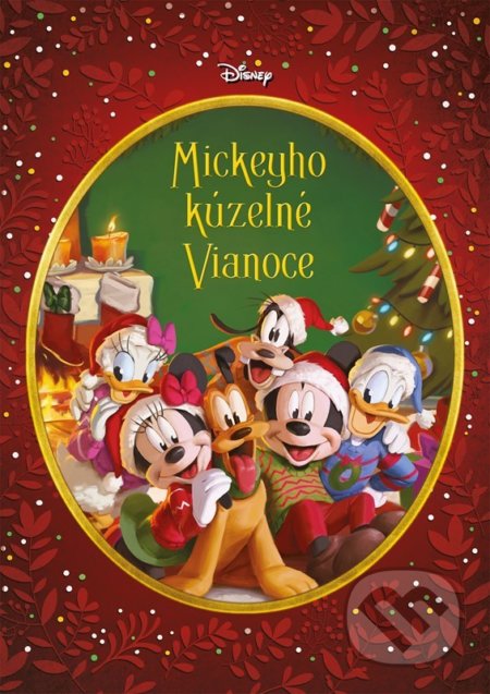 Disney: Mickeyho kúzelné Vianoce - najkrajšie detské knihy o Vianociach -  vianočné detské knihy -  knihy pre deti o Vianociach -  kniha o Vianociach -  Vianočné rozprávky -  Vianočné príbehy -  Vianočné koledy