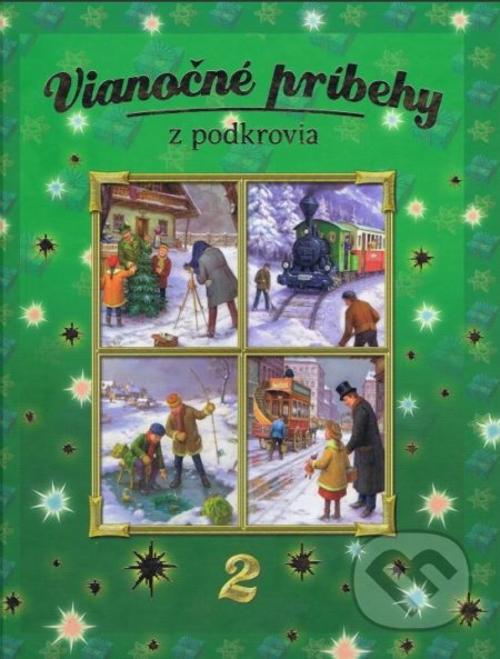 Vianočné príbehy z podkrovia 2 - najkrajšie detské knihy o Vianociach -  vianočné detské knihy -  knihy pre deti o Vianociach -  kniha o Vianociach -  Vianočné rozprávky -  Vianočné príbehy -  Vianočné koledy