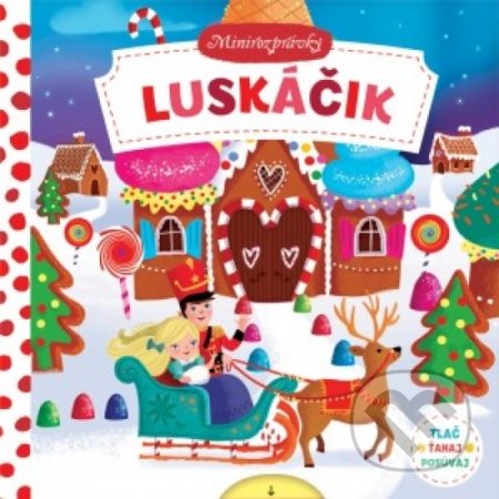 Minirozprávky: Luskáčik - najkrajšie detské knihy o Vianociach -  vianočné detské knihy -  knihy pre deti o Vianociach -  kniha o Vianociach -  Vianočné rozprávky -  Vianočné príbehy -  Vianočné koledy