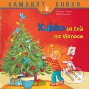 Kubko sa teší na Vianoce - najkrajšie detské knihy o Vianociach -  vianočné detské knihy -  knihy pre deti o Vianociach -  kniha o Vianociach -  Vianočné rozprávky -  Vianočné príbehy -  Vianočné koledy