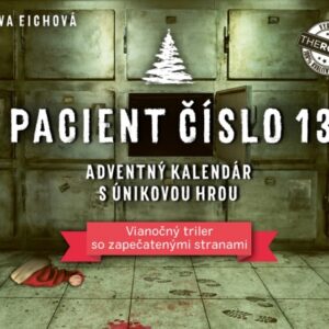 Pacient číslo 13 – Adventný kalendár s únikovou hrou - Eva Eichová - adventný kalendár pre deti -  adventný kalendár pre dievčatá -  adventný kalendár lego -  adventný kalendár kinder -  adventný kalendár s hračkami -  lego adventný kalendár -  detský adventný kalendár -  adventný kalendár playmobil -  netradičný adventný kalendár -  adventný kalendár s príbehmi -  lego adventný kalendár 2016 -  môj adventný kalendár -  adventný kalendár lego star wars -  lego friends adventný kalendár -  lego adventný kalendár 2019